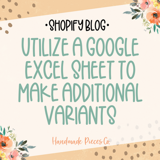 Utilize a Google Excel Sheet to Make Additional Variants