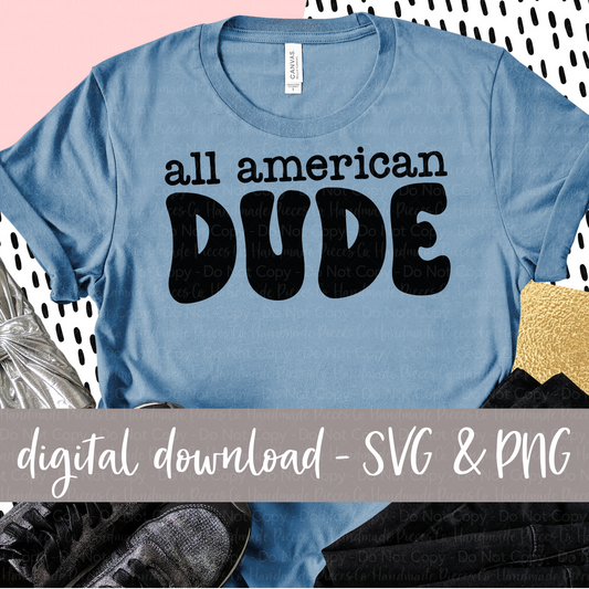 All American Dude PNG/SVG - Digital Download