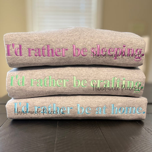 I'd Rather Be Embroidered TShirt, Sweatshirt, or Hoodie, Adult