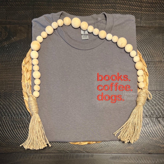Books Coffee Dogs Embroidered TShirt, Sweatshirt, or Hoodie - Adult