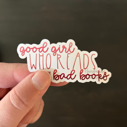 Good Girl Who Reads Bad Books, Color - Vinyl Sticker