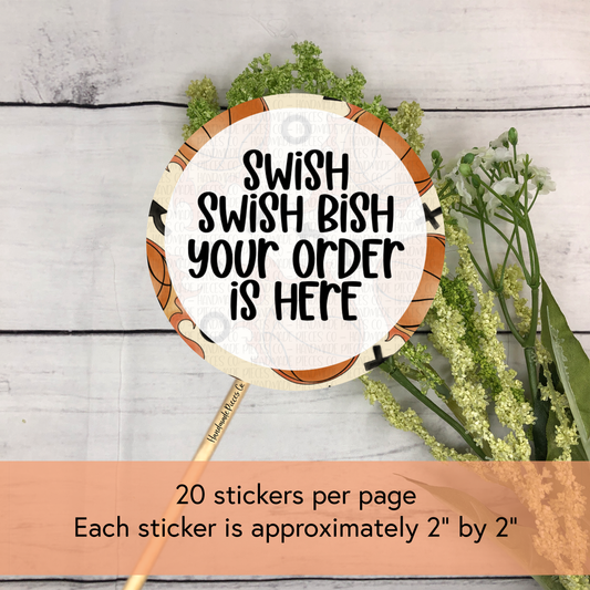Swish Swish Bish Your Order is Here - Packaging Sticker, Ballin' Out Theme