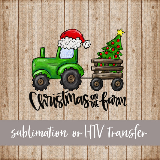 Christmas Tractor, Christmas on the Farm -  Sublimation or HTV Transfer