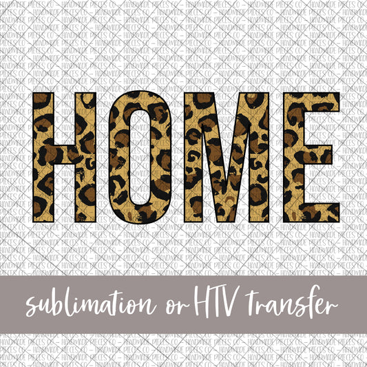 Home, Leopard - Sublimation or HTV Transfer