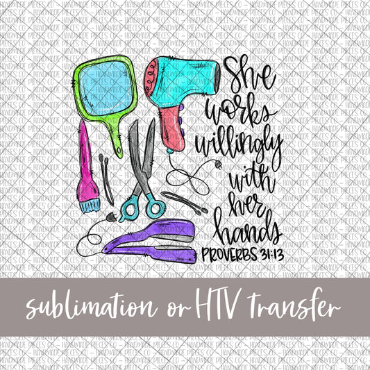 Hair Stylist, She Works Willingly - Sublimation or HTV Transfer