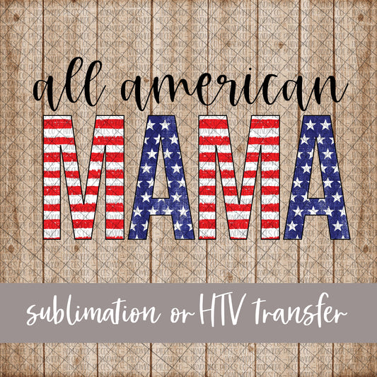 All American Mama - Sublimation or HTV Transfer