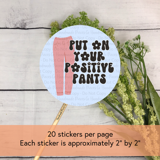 Put On Your Positive Pants Packaging Sticker, Positive Vibes Theme