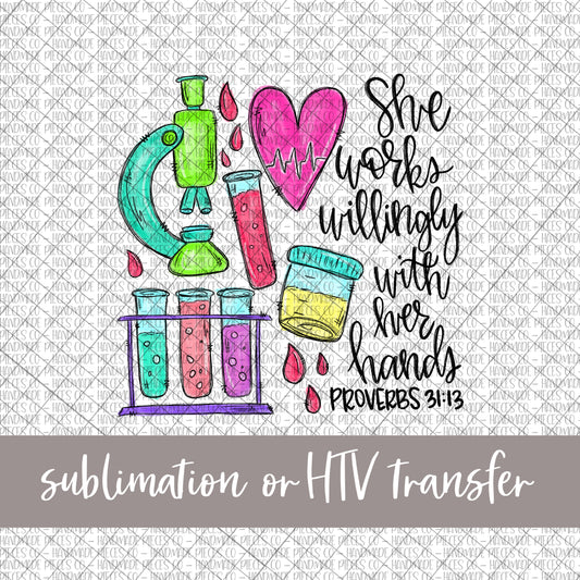 Medical Lab Tech, She Works Willingly - Sublimation or HTV Transfer