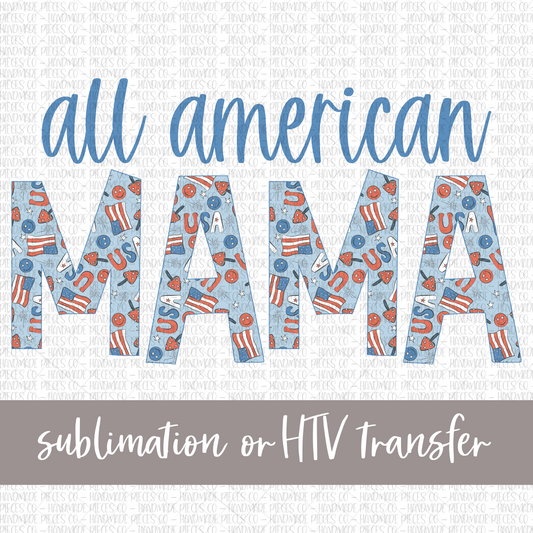 All American Mama, Patriotic Mix - Sublimation or HTV Transfer