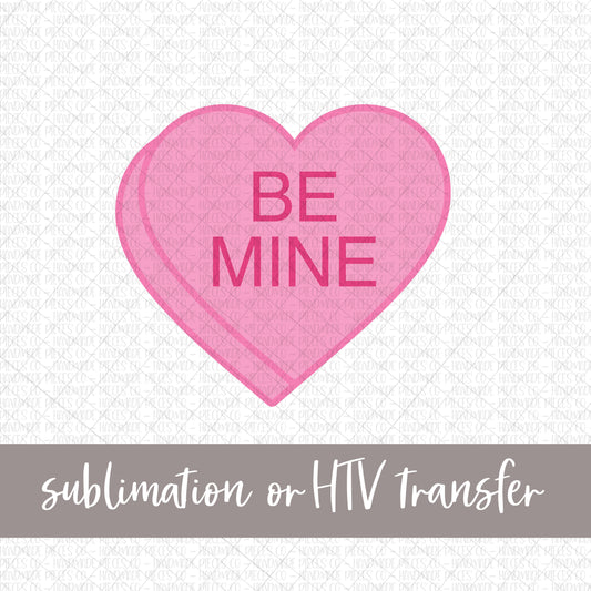 Be Mine Candy Heart, Pink - Sublimation or HTV Transfer