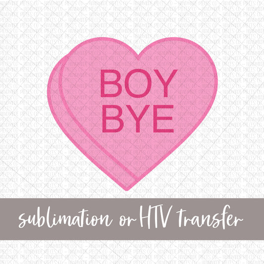 Boy Bye Candy Heart, Pink - Sublimation or HTV Transfer