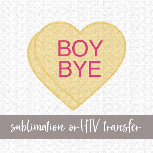 Boy Bye Candy Heart, Yellow - Sublimation or HTV Transfer