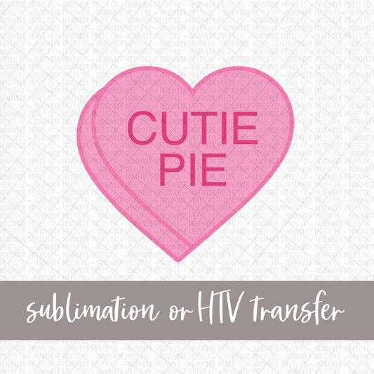 Cutie Pie Candy Heart, Pink - Sublimation or HTV Transfer