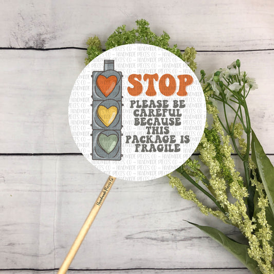 Stop! This Package is Fragile - Packaging Sticker, Self Love Theme