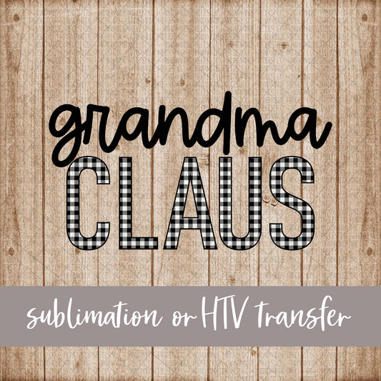 Grandma Claus, White Black Buffalo Plaid - Sublimation or HTV Transfer