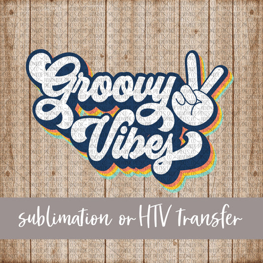 Groovy Vibes, Retro - Sublimation or HTV Transfer