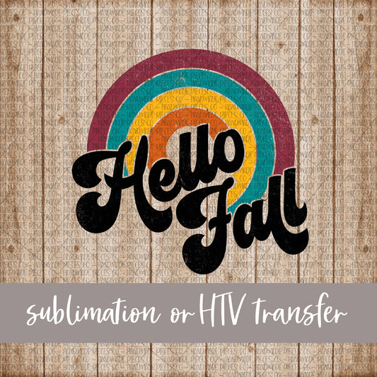 Hello Fall, Rainbow - Sublimation or HTV Transfer
