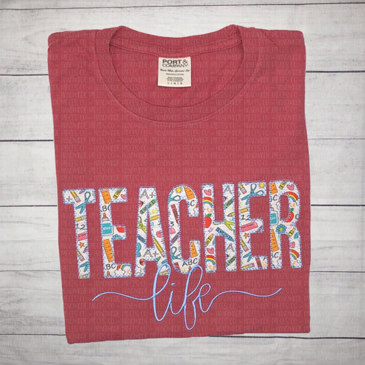 Teacher Life Embroidered Applique T-Shirt, Sweatshirt, or Hoodie