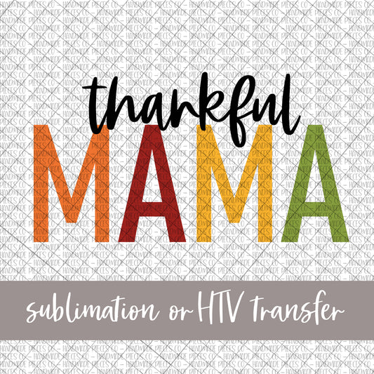 Thankful Mama - Sublimation or HTV Transfer