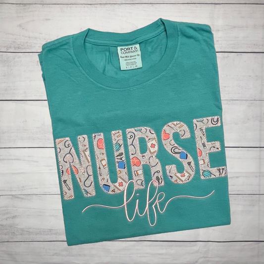 Nurse Life Embroidered Applique T-Shirt, Sweatshirt, or Hoodie