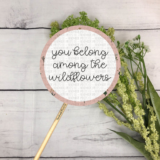 You Belong Among the Wildflowers Packaging Sticker, Spring Theme