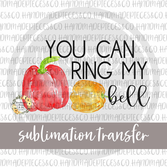 You Can Ring My Bell - Sublimation Transfer