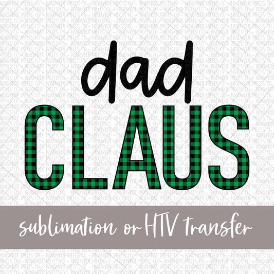 Dad Claus, Green Buffalo Plaid - Sublimation or HTV Transfer