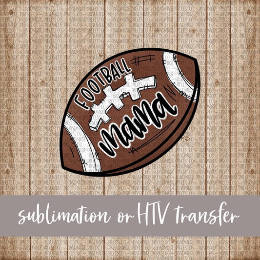 Football Mama - Sublimation or HTV Transfer
