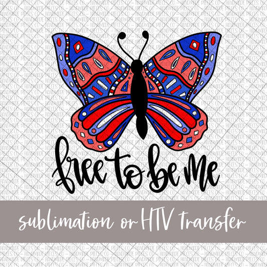 Patriotic Butterfly, Free to Be Me - Sublimation or HTV Transfer