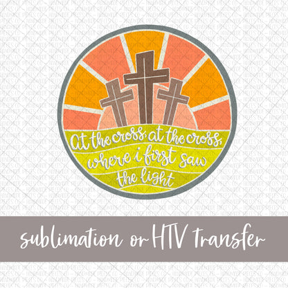 At the Cross - Sublimation or HTV Transfer