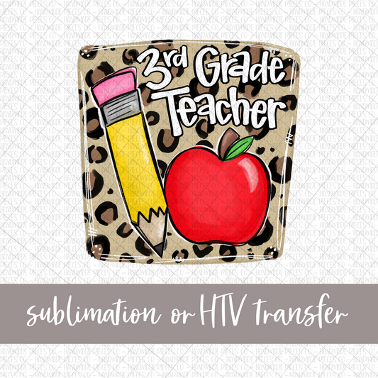 3rd Grade Teacher, Pencil and Apple with Leopard Background - Sublimation or HTV Transfer