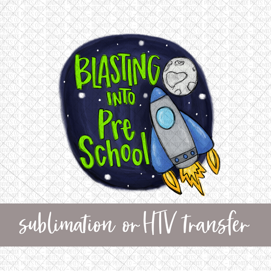 Blasting into PreSchool - Sublimation or HTV Transfer