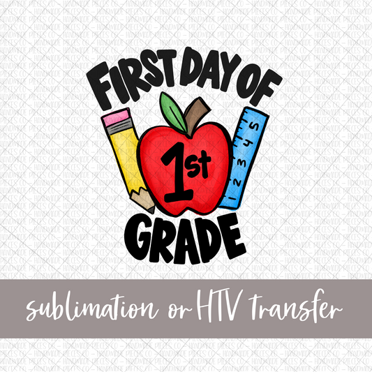 First Day of First Grade, Pencil Apple Ruler - Sublimation or HTV Transfer