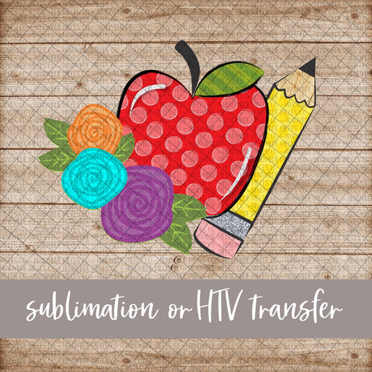 Apple Pencil and Florals - Sublimation or HTV Transfer