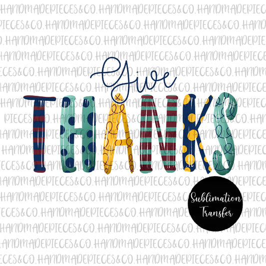 Give Thanks - Sublimation Transfer