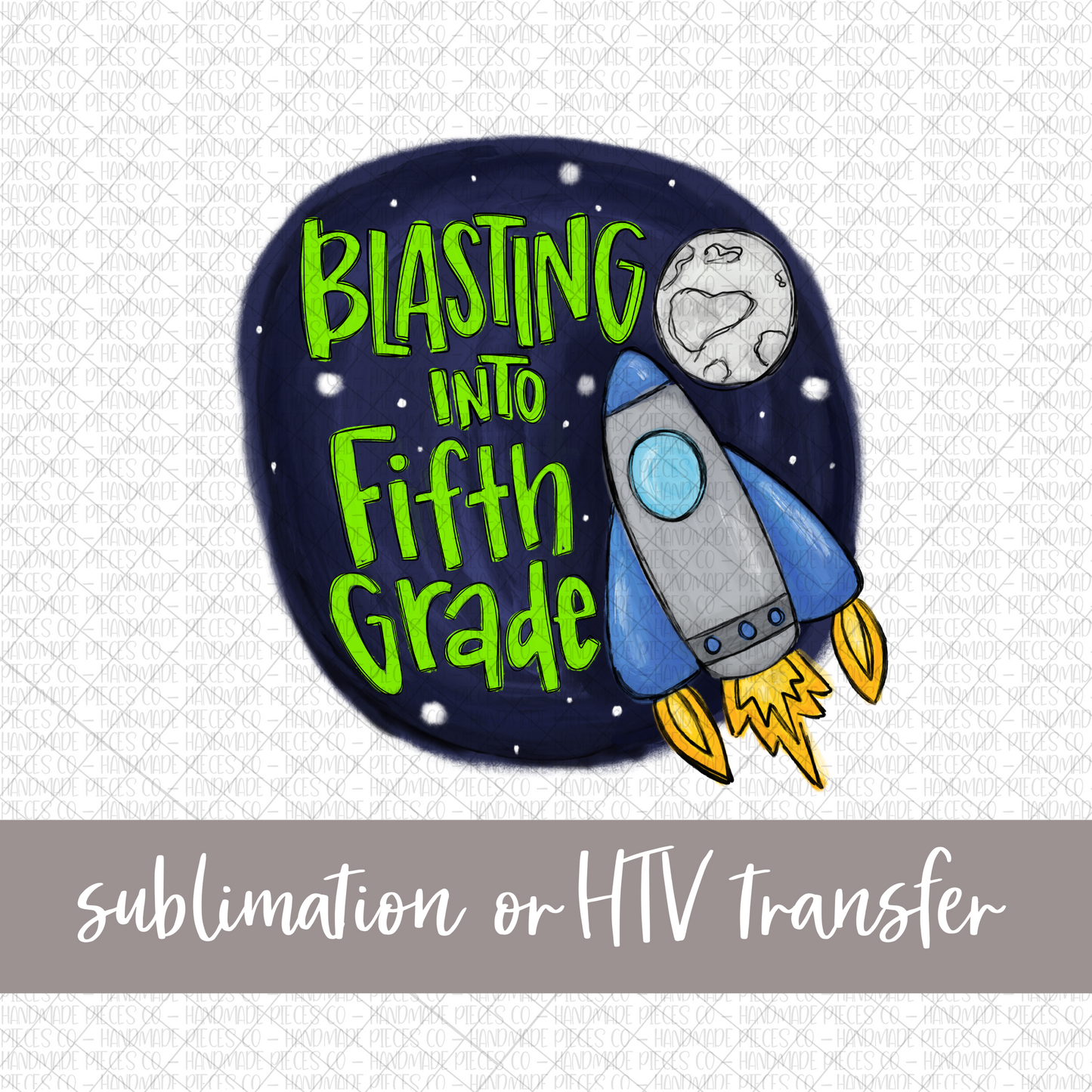Blasting into Fifth Grade - Sublimation or HTV Transfer
