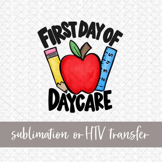 First Day of Daycare, Pencil Apple Ruler - Sublimation or HTV Transfer