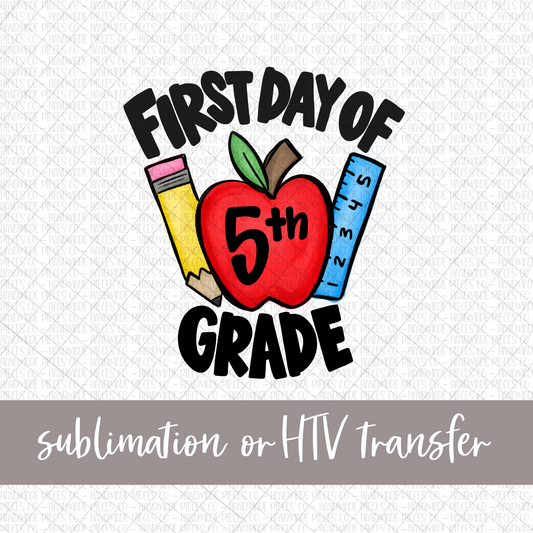 First Day of Fifth Grade, Pencil Apple Ruler - Sublimation or HTV Transfer