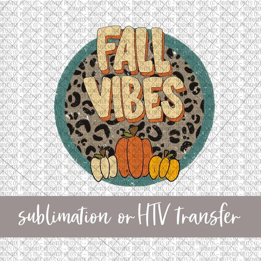 Fall Vibes - Sublimation or HTV Transfer