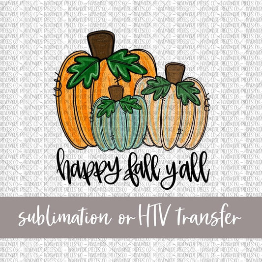 Happy Fall Y’all, Pumpkin Trio - Sublimation or HTV Transfer