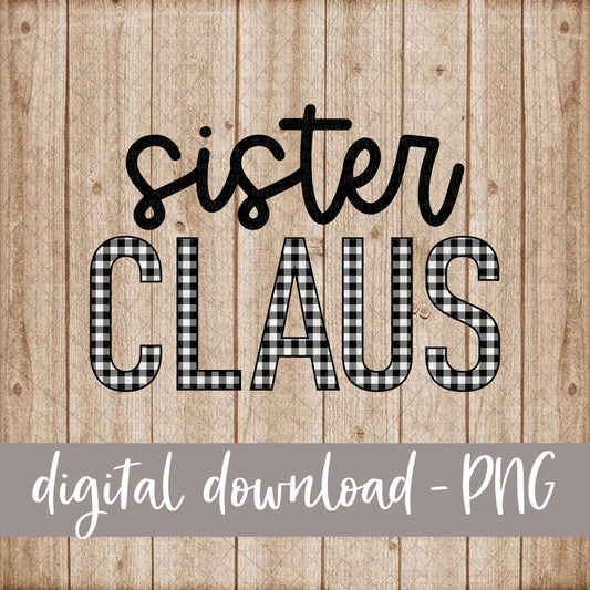 Sister Claus, White Black Buffalo Plaid - Digital Download