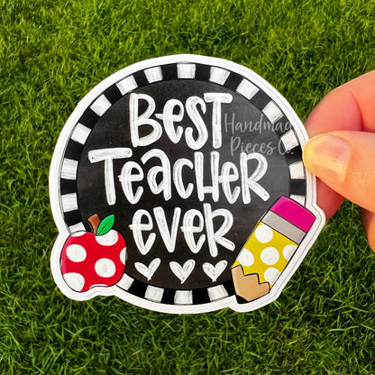 Best Teacher Ever - Vinyl Sticker