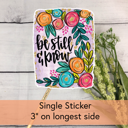 Be Still and Know - Vinyl Sticker