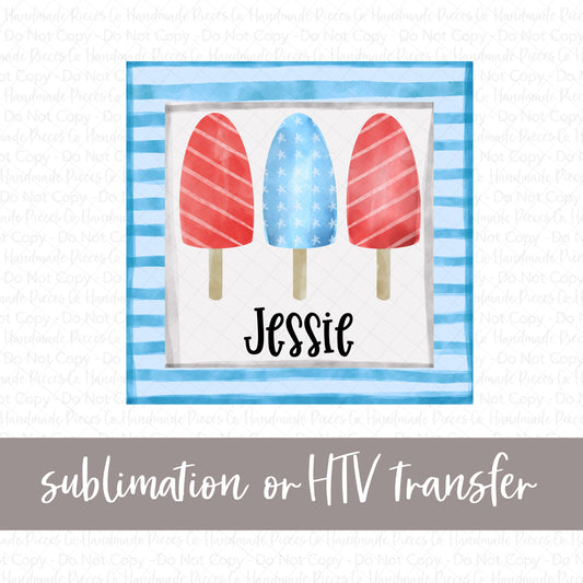 Patriotic Popsicle Trio with Name - Sublimation or HTV Transfer