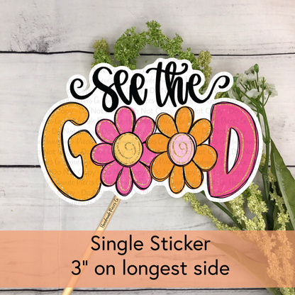 See the Good - Vinyl Sticker