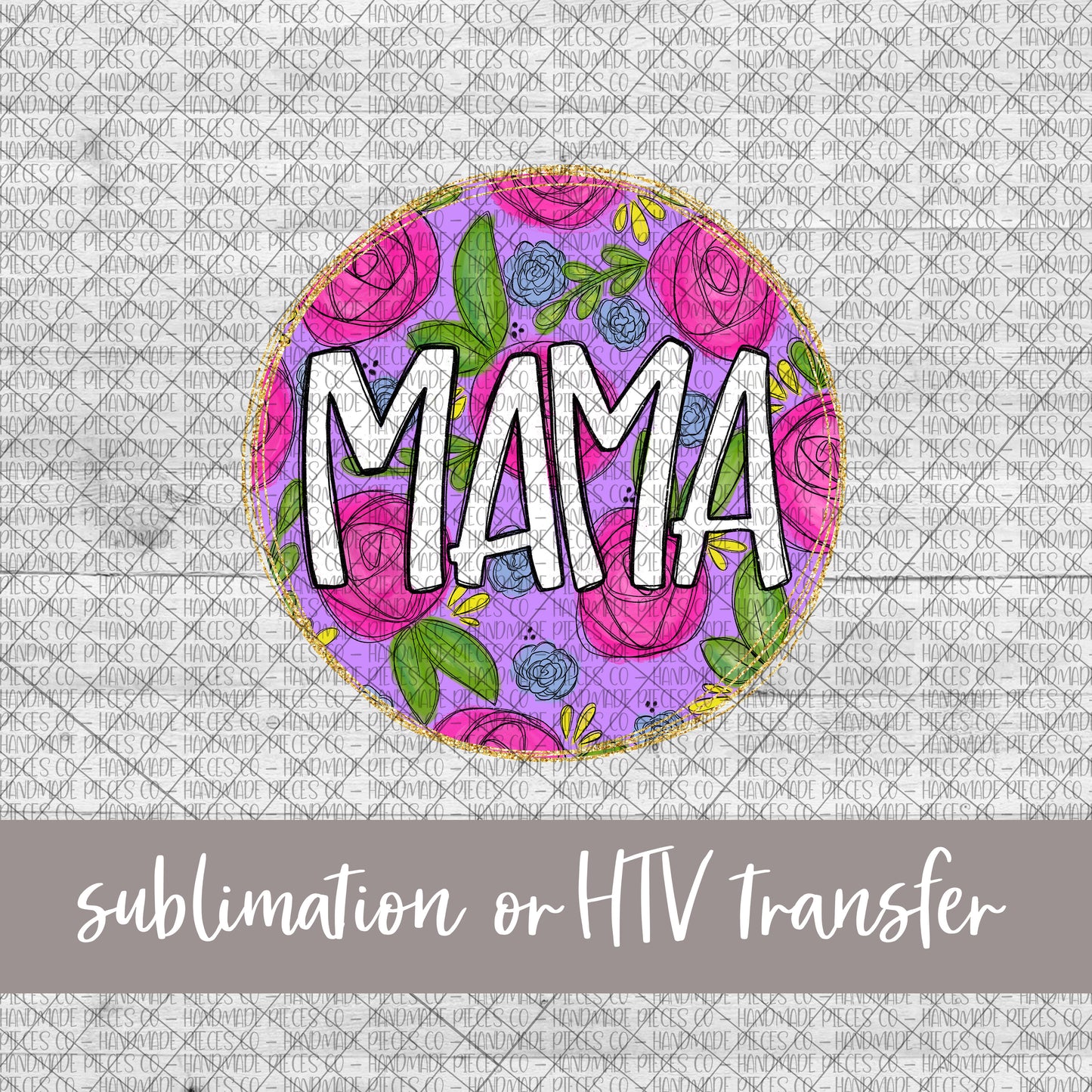 Mama Floral Frame - Sublimation or HTV Transfer