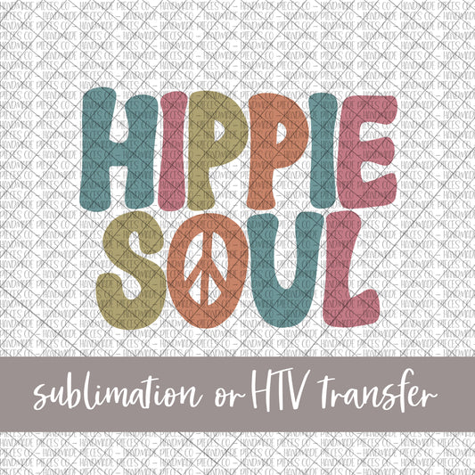 Hippie Soul - Sublimation or HTV Transfer