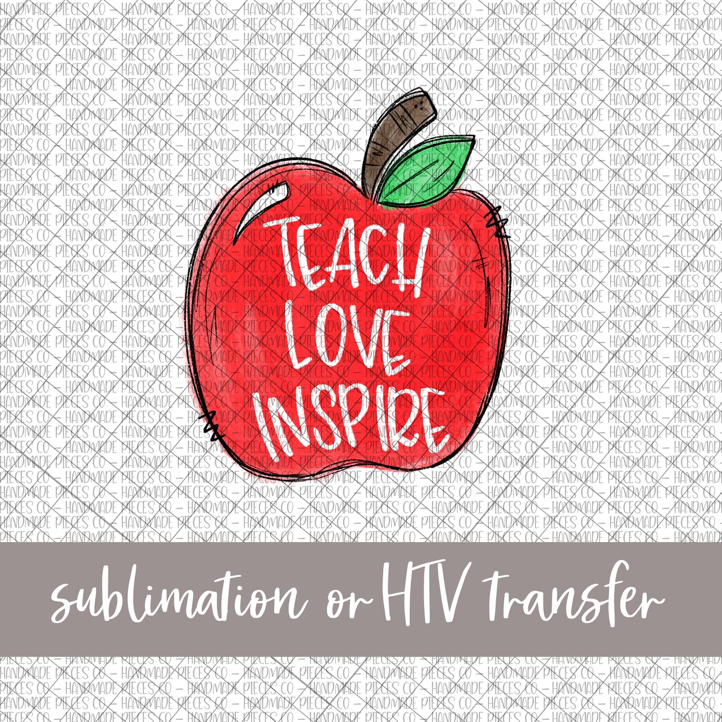 Teach Love Inspire, Apple - Sublimation or HTV Transfer