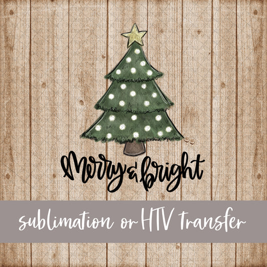 Christmas Tree, Merry and Bright -  Sublimation or HTV Transfer