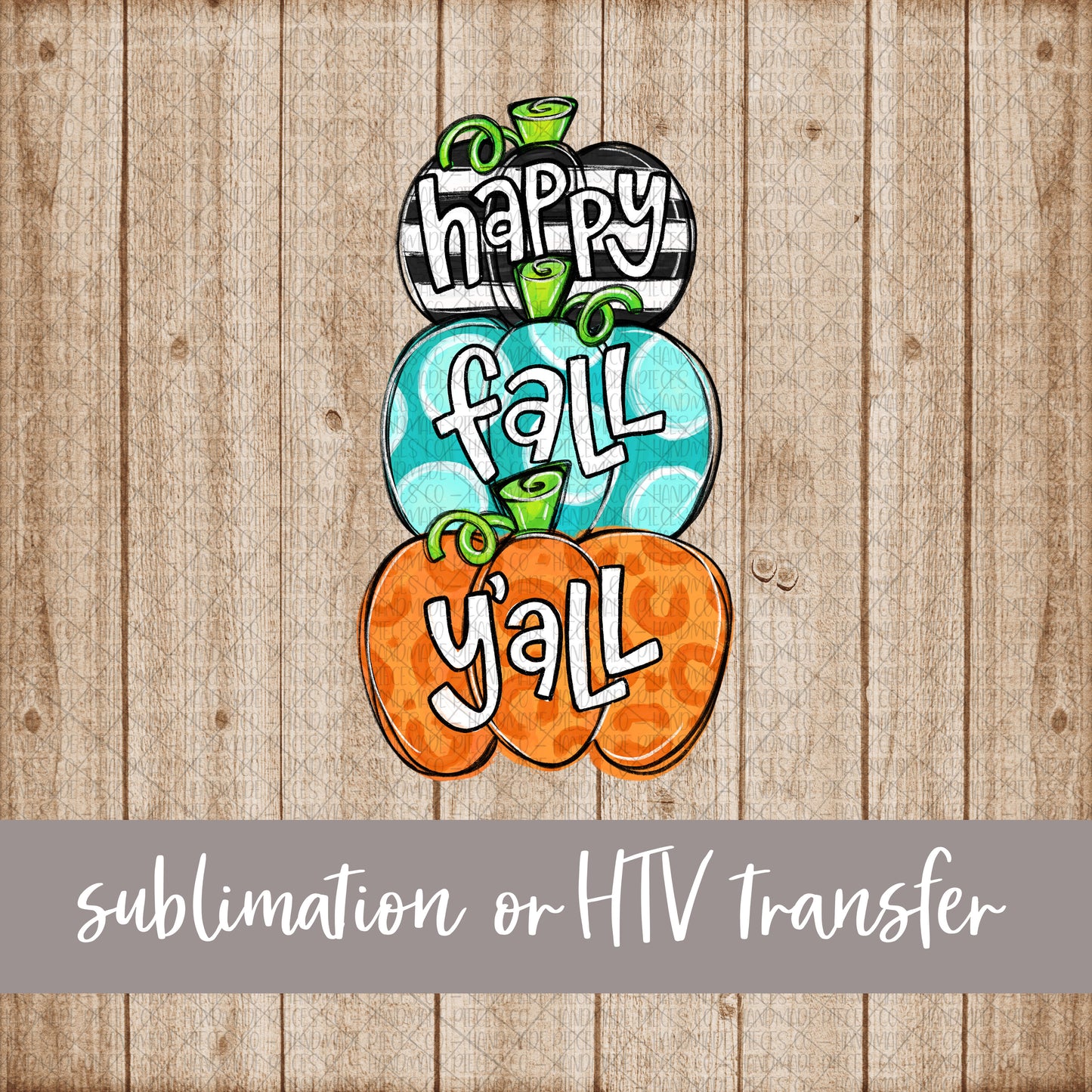 Pumpkin Stack, Happy Fall Y'all - Sublimation or HTV Transfer